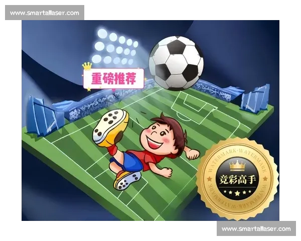 精准分析未来一周足球赛事推荐助你轻松赢得投注投注技巧 精准分析未来一周足球赛事推荐助你轻松赢得投注投注技巧